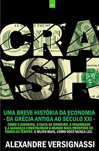 Livros   Crash!: Uma Breve História da Economia   Saiba de onde vem o dinheiro, sua história e engrenagem 