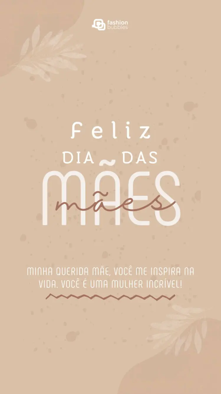 Mensagem de dia das mães com fundo rosa claro e frase " Minha querida mãe, você me inspira na vida. Você é uma mulher incrível!"