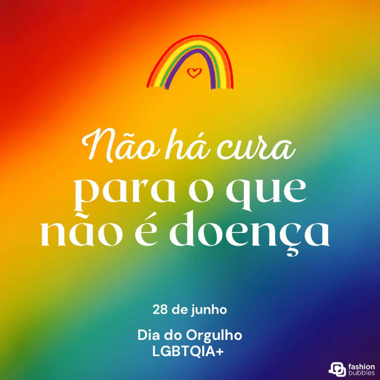 Cartão virtual de fundo colorido com desenho de arco-íris e frase "Não há cura para o que não é doença."