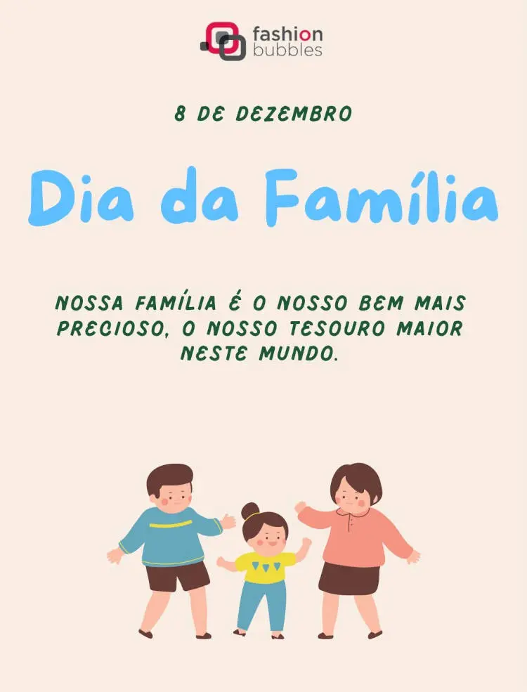 Cartão virtual de fundo bege com desenho de dois adultos de pele clara e criança, além de frase "Nossa família é o nosso bem mais precioso, o nosso tesouro maior neste mundo."