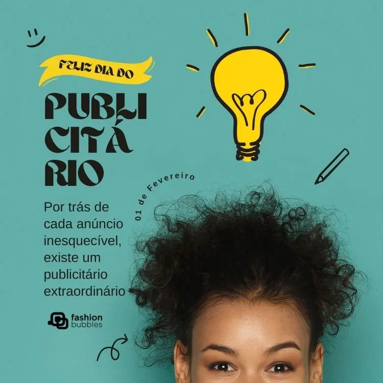 Foto de fundo verde com mulher de pele negra, desenho de lâmpada sobre sua cabeça e frase: Por trás de cada anúncio inesquecível, existe um publicitário extraordinário. Feliz 1º de fevereiro!
