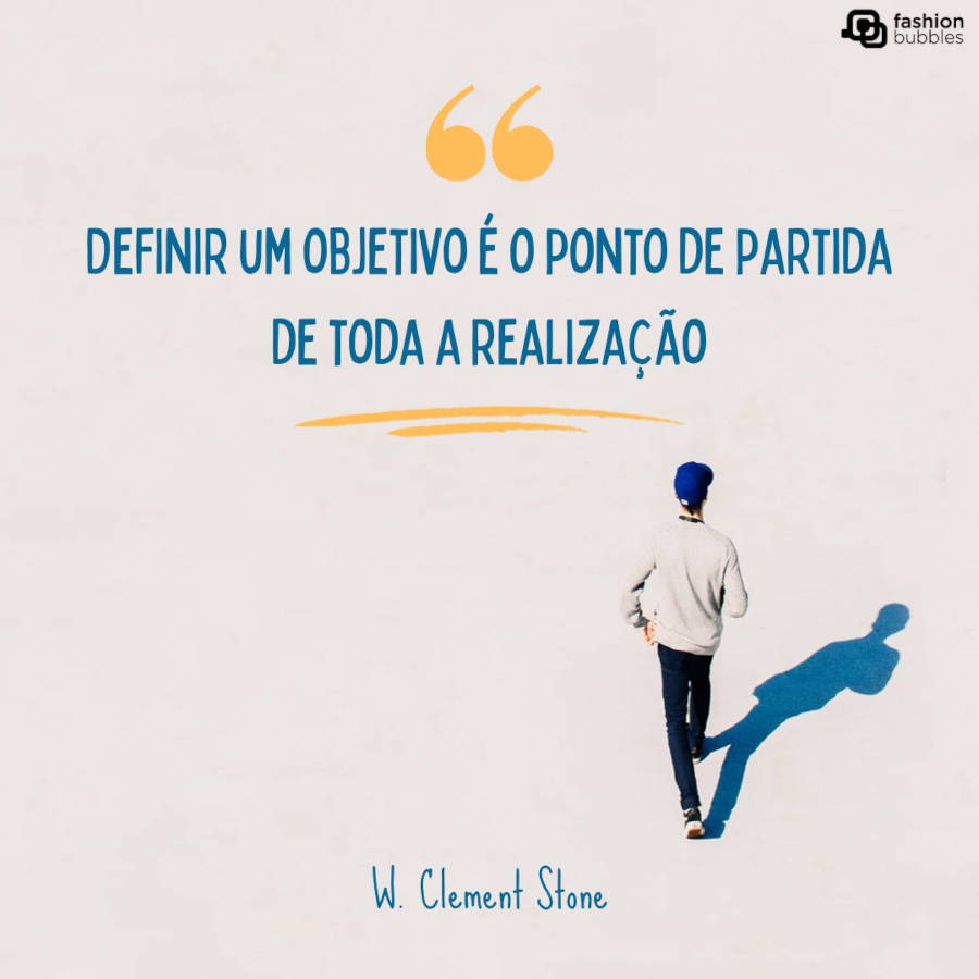 Frase motivacional de hoje: “Definir um objetivo é o ponto de partida de toda a realização”  W. Clement Stone