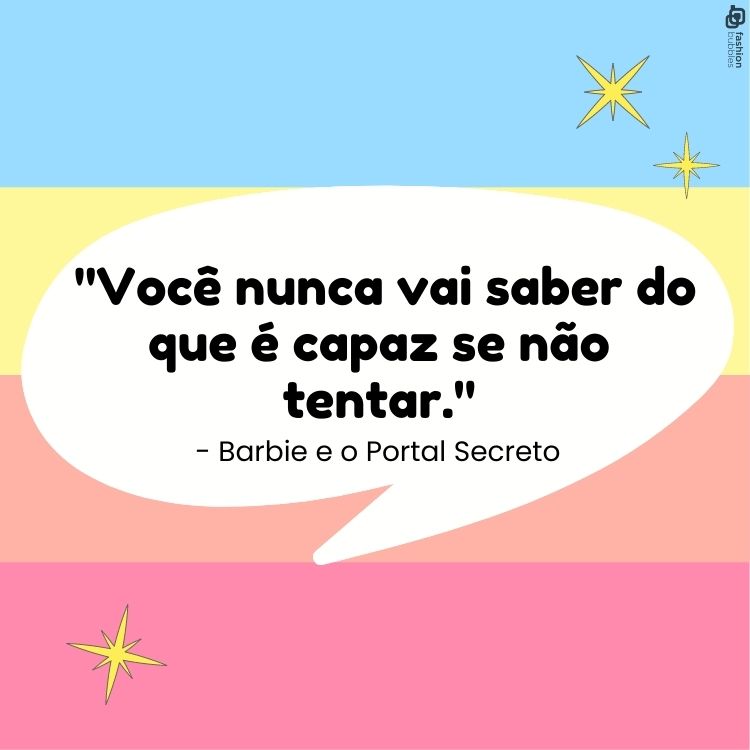 "Você nunca vai saber do que é capaz se não tentar." - Barbie e o Portal Secreto