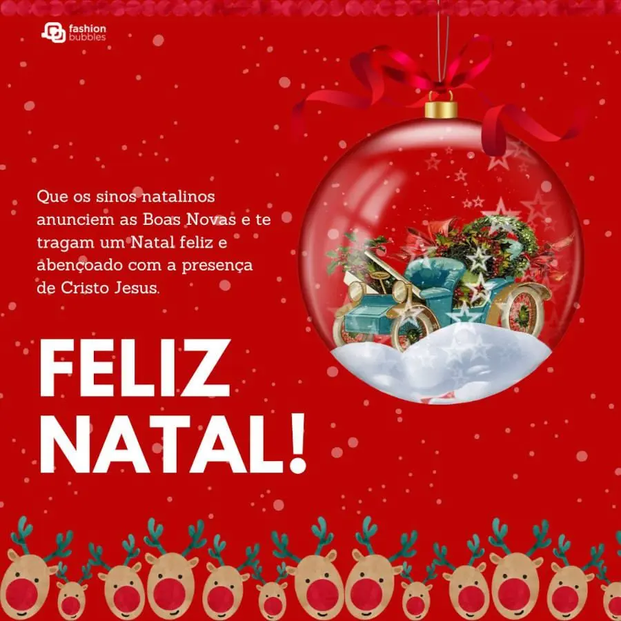 Cartão virtual de fundo vermelho com globo de neve, desenho de renas e frase "Que os sinos natalinos anunciem as Boas Novas e te tragam um Natal feliz e abençoado na presença de Cristo Jesus."