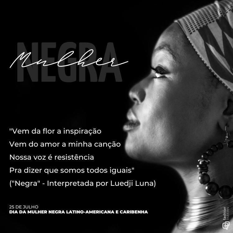 Cartão virtual de fundo preto com foto de mulher negra de perfil e frase"Vem da flor a inspiração/Vem do amor a minha canção/Nossa voz é resistência/Pra dizer que somos todos iguais" ("Negra" - Interpretada por Luedji Luna)