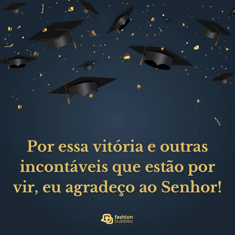 Cartão virtual de fundo azul escuro com desenho de capelos e frase "Por essa vitória e outras incontáveis que estão por vir, eu agradeço ao Senhor!"