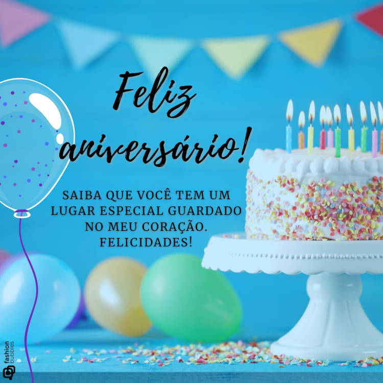 Ilustração com frase de parabéns: " Saiba que você tem um lugar especial guardado no meu coração. Felicidades!"