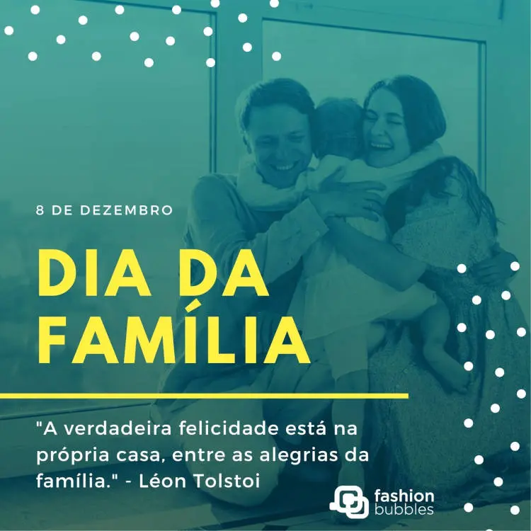 Foto com filtro verde de pais abraçados com criança e frase "A verdadeira felicidade está na própria casa, entre as alegrias da família." (Léon Tolstoi)