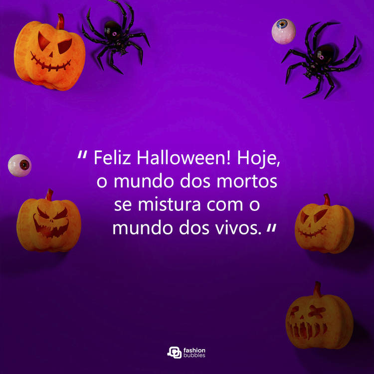 Cartão virtual de fundo roxo com abóboras e frase " Feliz Halloween! Hoje, o mundo dos mortos se mistura com o mundo dos vivos."