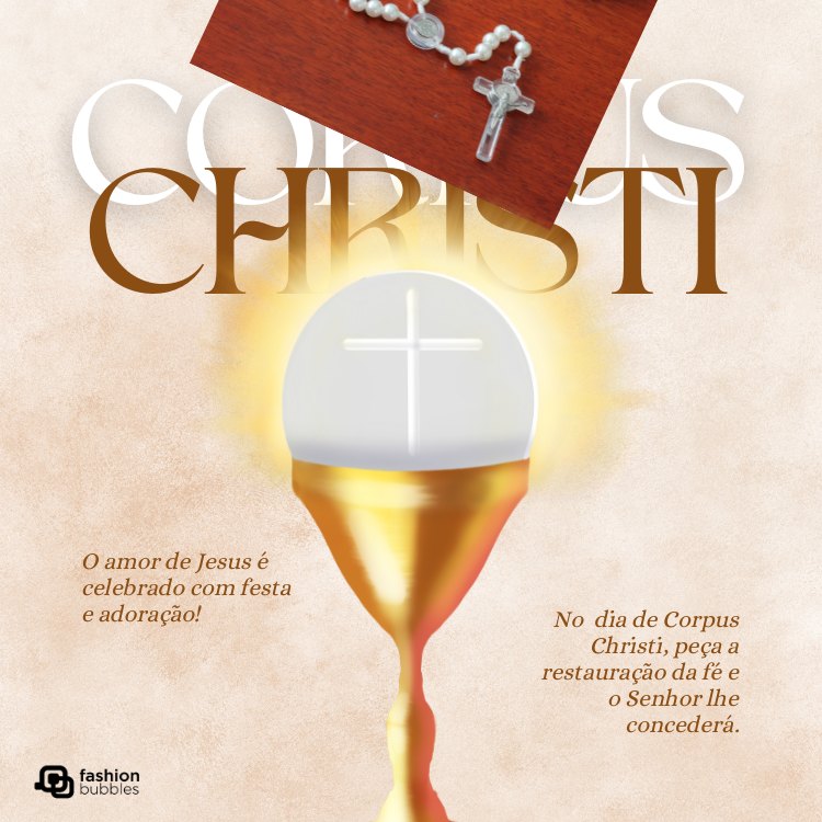 Card de fundo bege com cálice, hóstia e frase: O amor de Jesus é celebrado com festa e adoração! No dia de Corpus Christi, peça a restauração da fé e o Senhor lhe concederá.