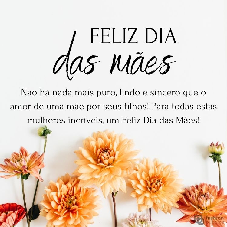 Cartão virtual com fundo cinza e flores amarelas, além de frase "Não há nada mais puro, lindo e sincero que o amor de uma mãe por seus filhos! Para todas estas mulheres incríveis, um Feliz Dia das Mães!"