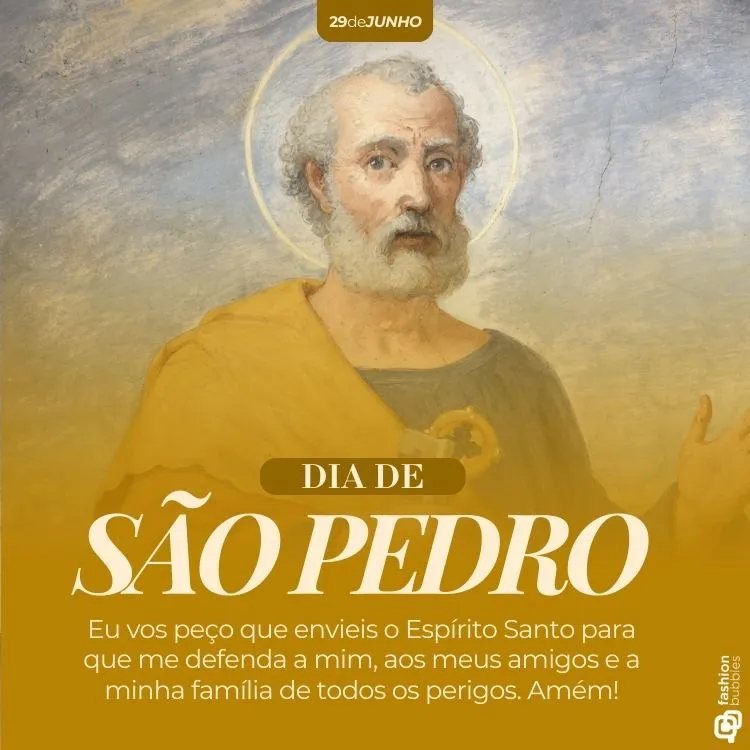 A imagem apresenta uma pintura de São Pedro, destacado com auréola e vestes tradicionais. Abaixo, há uma mensagem religiosa pedindo proteção divina, junto à inscrição "Dia de São Pedro", destacando a celebração em 29 de junho.