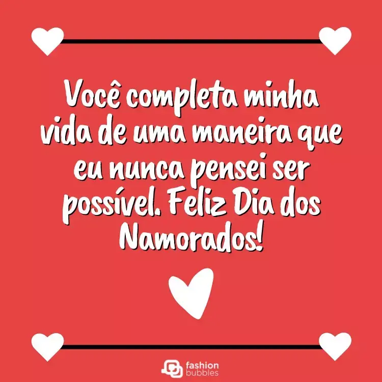 Cartão virtual de fundo vermelho com corações em branco e frase "Você completa minha vida de uma maneira que eu nunca pensei ser possível. Feliz Dia dos Namorados!"
