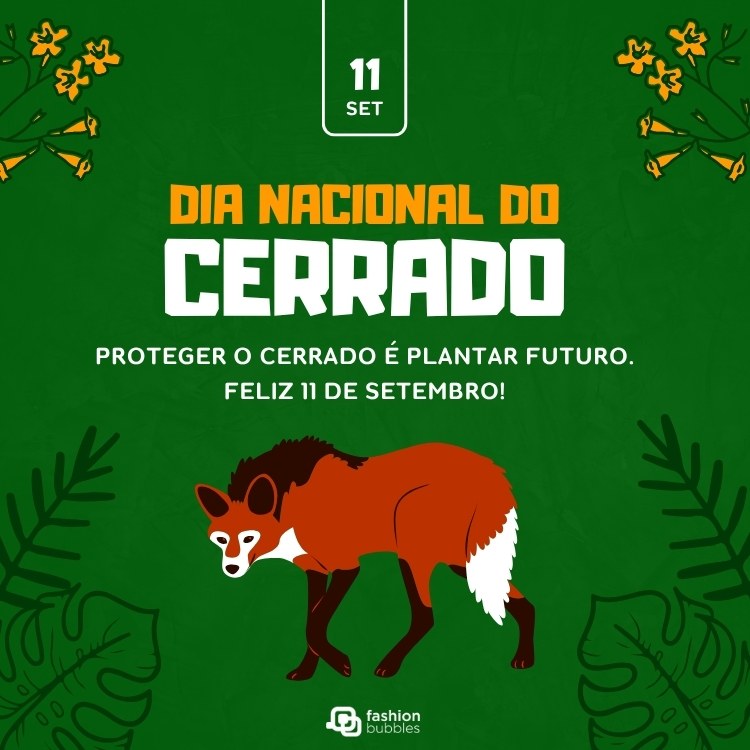 Card de fundo verde com desenho de lobo guará e frase: Proteger o Cerrado é plantar futuro. Feliz 11 de setembro!