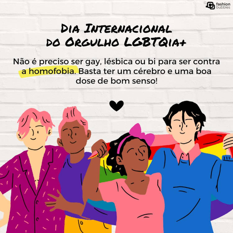 Cartão virtual com fundo de tijolos brancos à vista, desenho de pessoas LGBT com bandeira e frase "Não é preciso ser gay, lésbica ou bi para ser contra a homofobia. Basta ter um cérebro e uma boa dose de bom senso!"