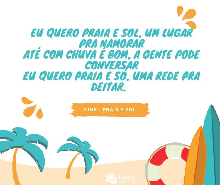 Cartão virtual de fundo branco com desenho de coqueiros, boia, pranchas e frase: Eu quero praia e sol, um lugar pra namorar
Até com chuva é bom, a gente pode conversar
Eu quero praia e só, uma rede pra deitar. (Cine - Praia e Sol)