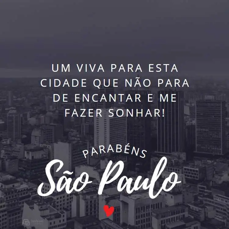 Foto de São Paulo e frase "Um viva para esta cidade que não para de encantar e me fazer sonhar! Parabéns por mais um ano!" escrita em foto da cidade de São Paulo.