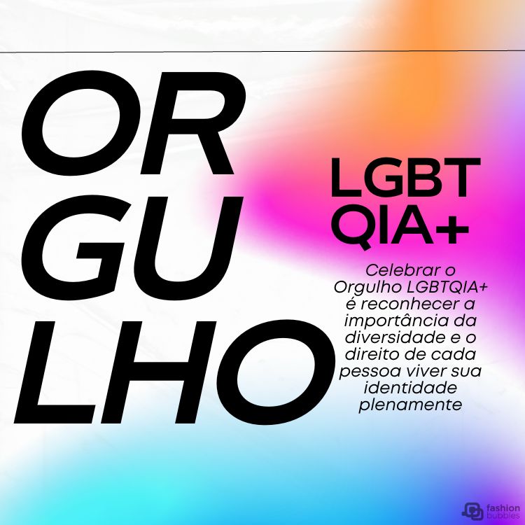 Cartão virtual de fundo degradê colorido com frase "Celebrar o Orgulho LGBTQIA+ é reconhecer a importância da diversidade e o direito de cada pessoa viver sua identidade plenamente."