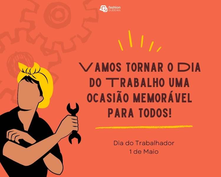 Cartão de fundo vermelho com desenho de mulher segurando ferramenta e frase "Vamos tornar o Dia do Trabalho uma ocasião memorável para todos"