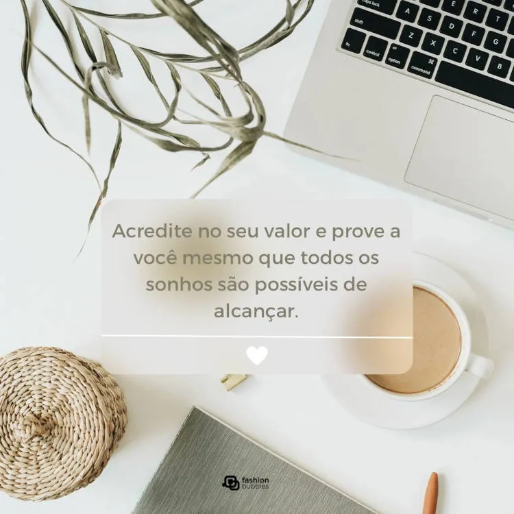 Frase sobre acreditar no seu valor