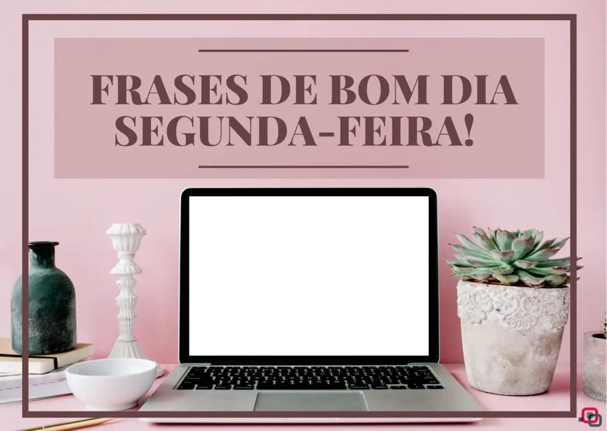 Frase de bom dia segunda-feira