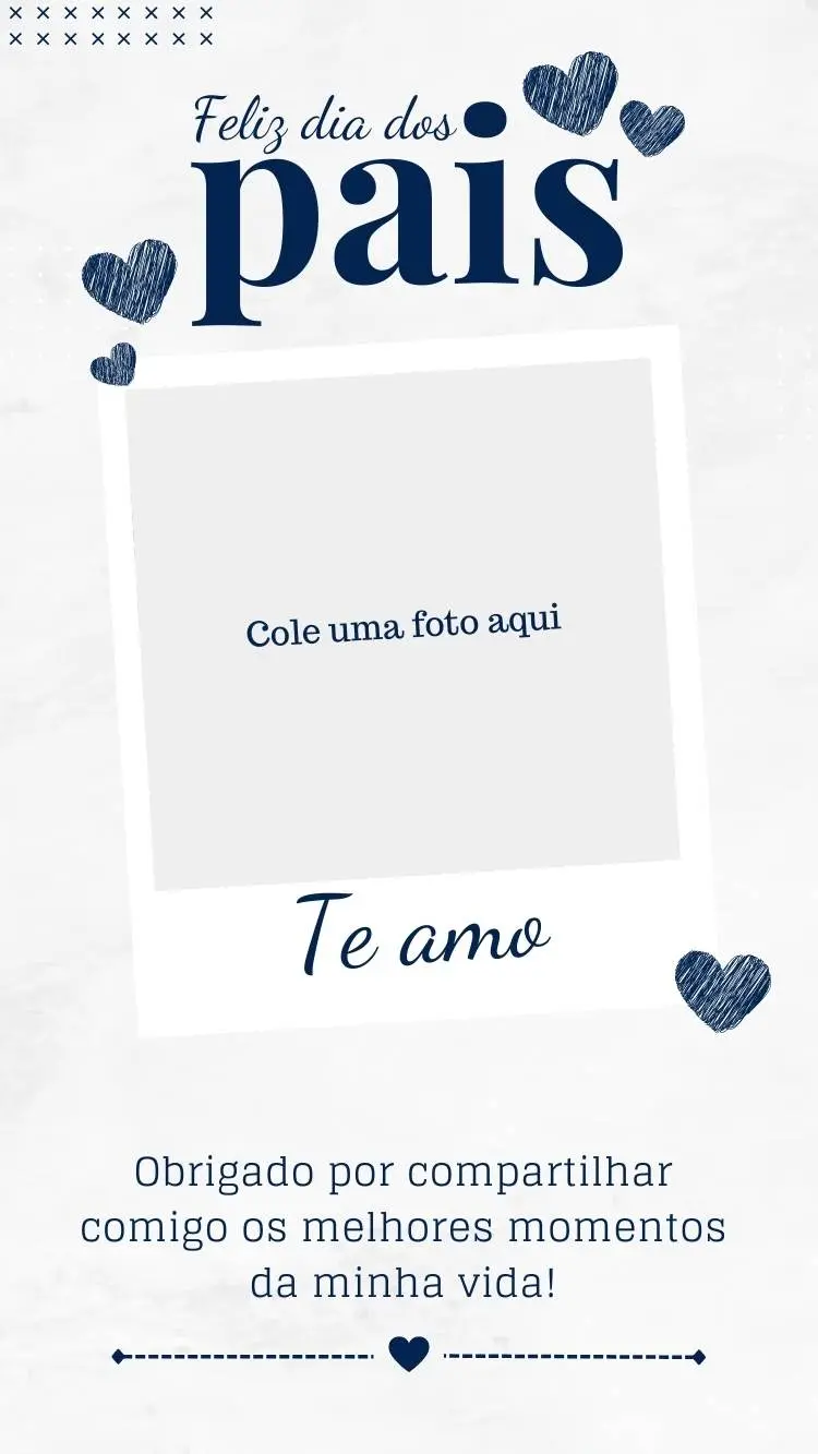 Cartão de dia dos pais com fundo claro, polaroid com espaço para colar foto, e frases "te amo" e "obrigado por compartilhar comigo os melhores momentos da minha vida"