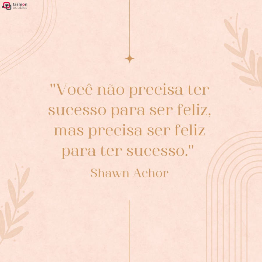Cartão virtual de fundo rosa clarinho com desenho de ramos, arcos e estrela, além de frase "Você não precisa ter sucesso para ser feliz, mas precisa ser feliz para ter sucesso."