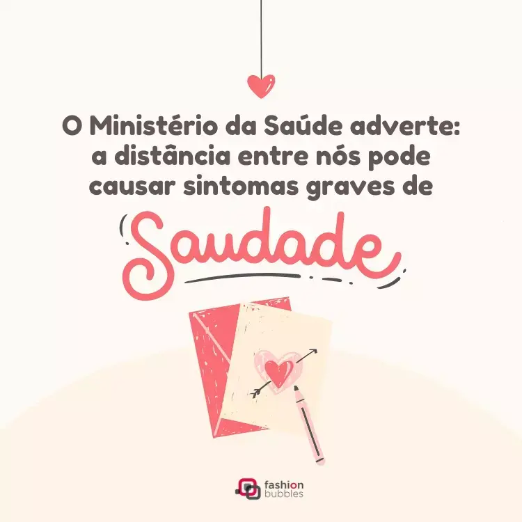 Cartão virtual de fundo bege com desenho de cartas e frase: O Ministério da Saúde adverte: a distância entre nós pode causar sintomas graves de saudade!