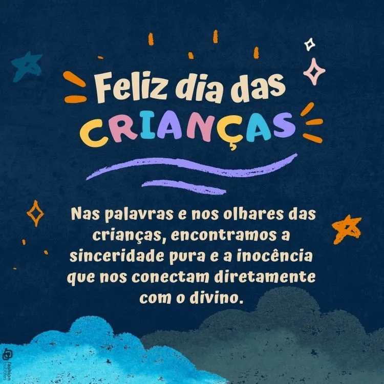 Cartão virtual de fundo céu escuro com nuvens e estrelas, além de frase "Nas palavras e nos olhares das crianças, encontramos a sinceridade pura e a inocência que nos conectam diretamente com o divino."
