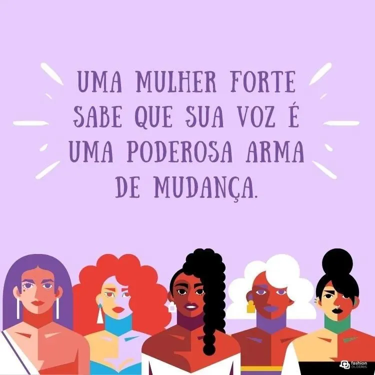 Uma ilustração na base mostra mulheres diferentes, acima uma frase em roxo fala sobre a força da mulher
