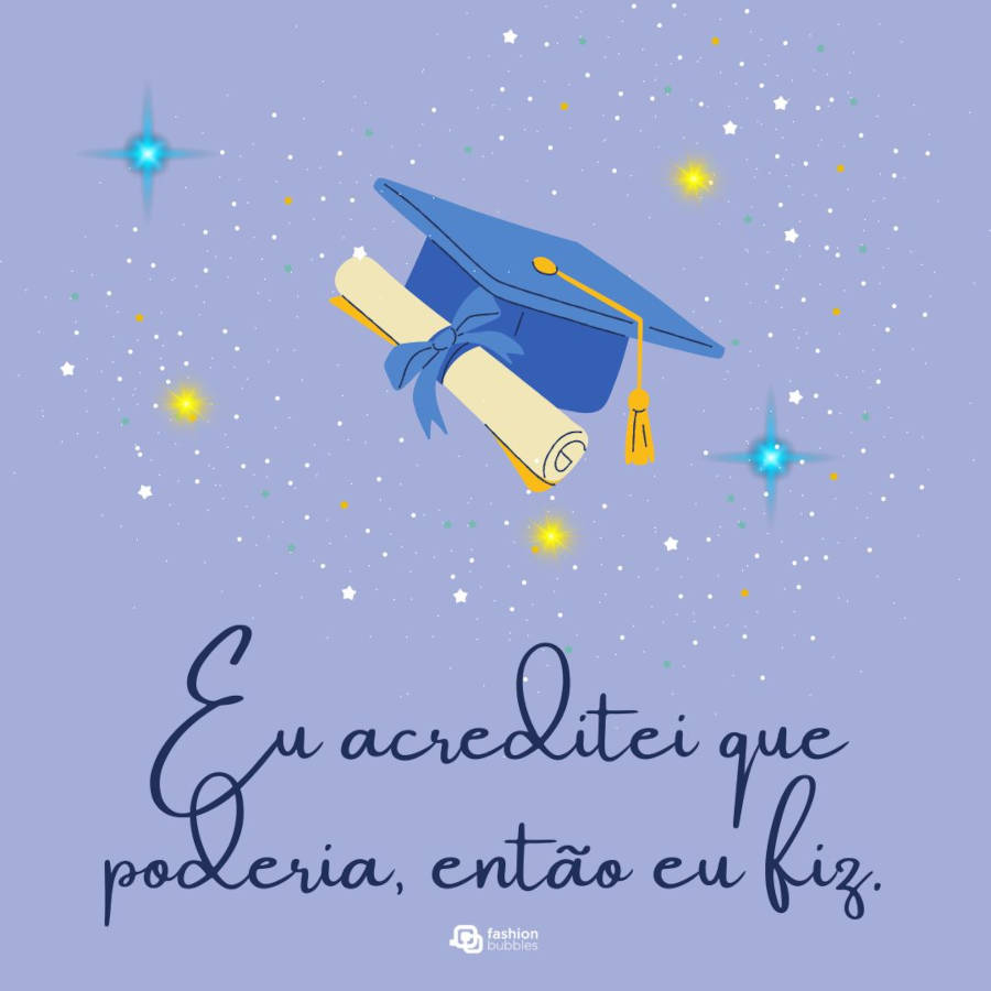 Cartão virtual de fundo lilás com desenho de diploma e chapéu de formatura, além de frase "Eu acreditei que poderia, então eu fiz."
