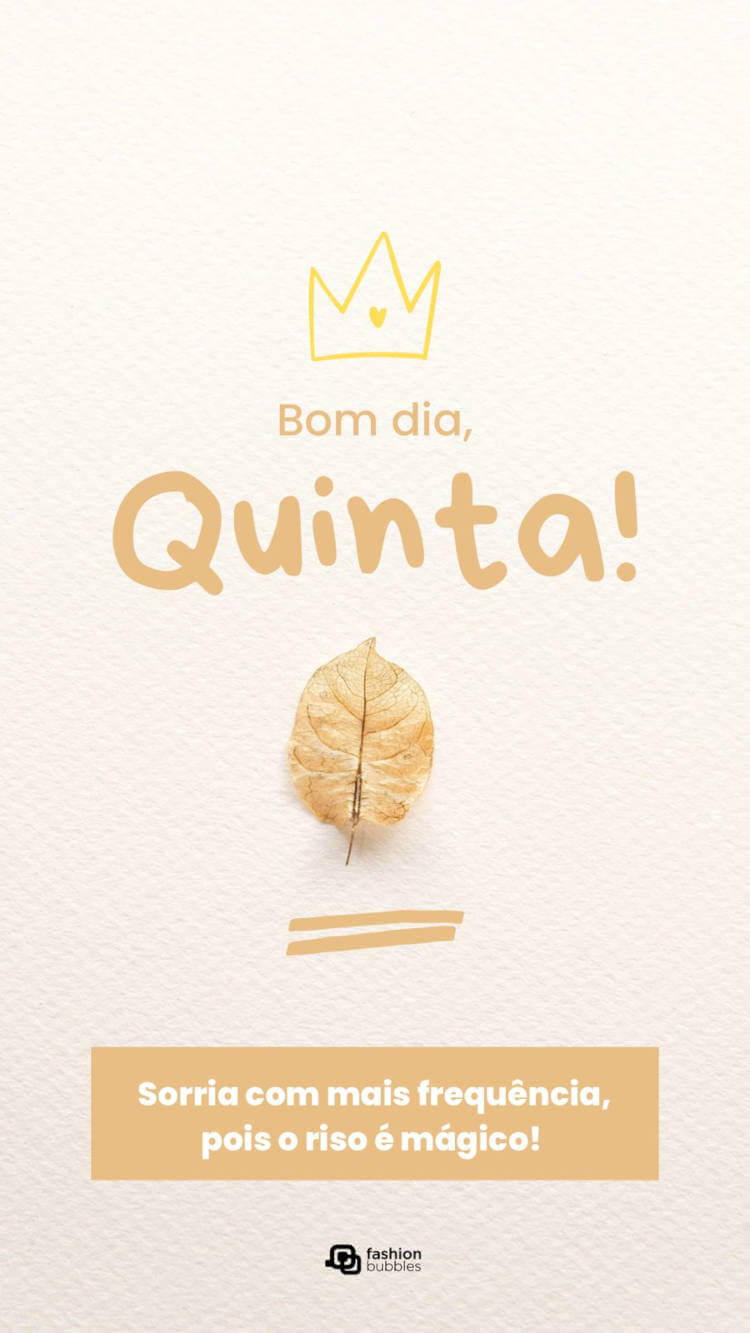 Mensagem "Sorria com mais frequência, pois o riso é mágico! Bom dia, quinta-feira!" escrita ao lado de foto de folha seca