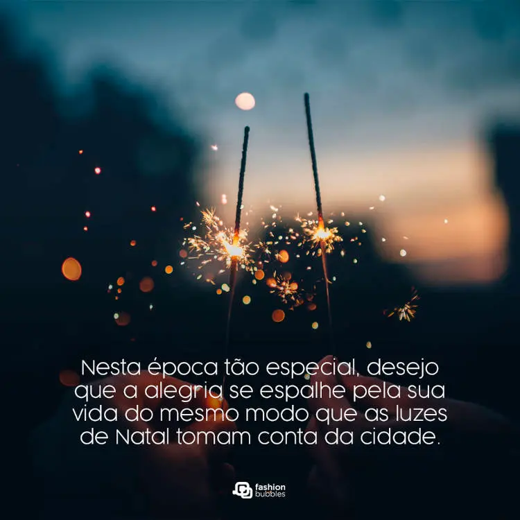 Foto de velas acendendo e frase "Nesta época tão especial, desejo que a alegria se espalhe pela sua vida assim como as luzes de Natal tomam conta da cidade."