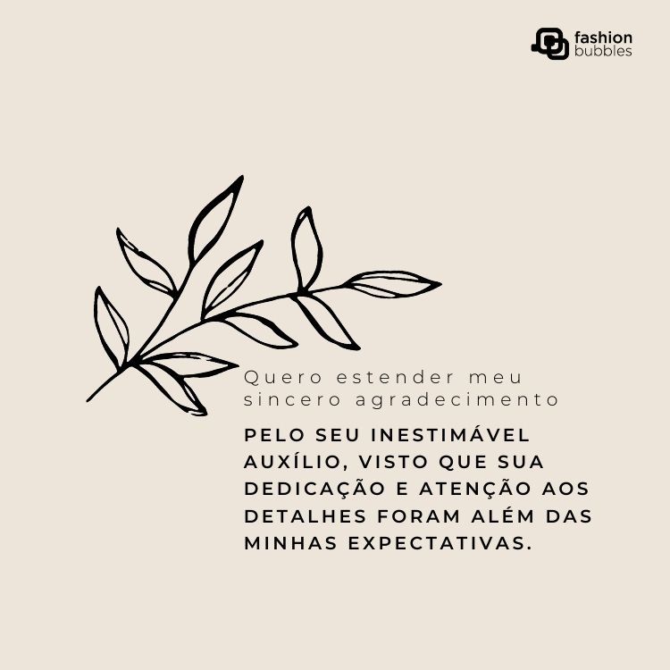 Cartão virtual de fundo cinza com desenho preto de ramo e frase "Quero estender meu sincero agradecimento pelo seu inestimável auxílio, visto que sua dedicação e atenção aos detalhes foram além das minhas expectativas."