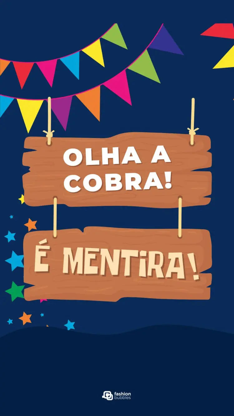 Cartão virtual de fundo azul com bandeiras e tábua com frase " Olha a cobra! É mentira!"