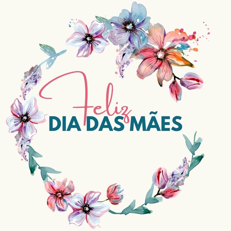 Card de fundo bege com círculo de flores e frase "feliz dia das mães"