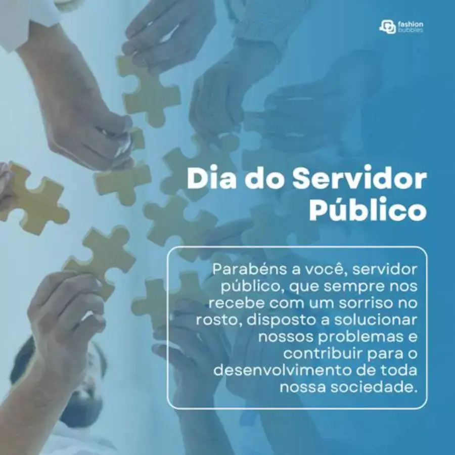 Foto com filtro azul de pessoas segurando peças de quebra-cabeça e frase "Parabéns a você, servidor público, que sempre nos recebe com um sorriso no rosto, disposto a solucionar nossos problemas e contribuir para o desenvolvimento de toda nossa sociedade."