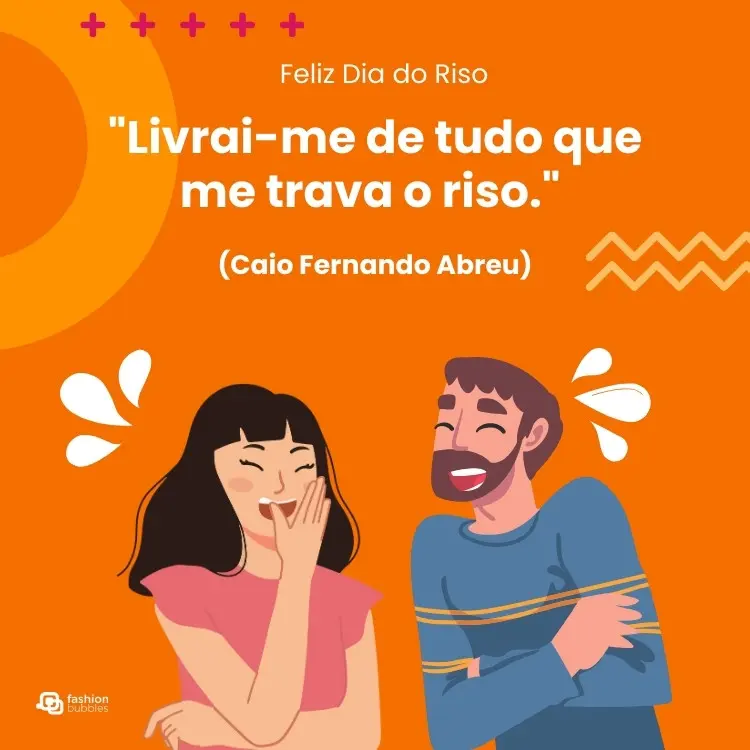 Card de fundo laranja com desenho de mulher e homem rindo e frase: "Livrai-me de tudo que me trava o riso." (Caio Fernando Abreu)
