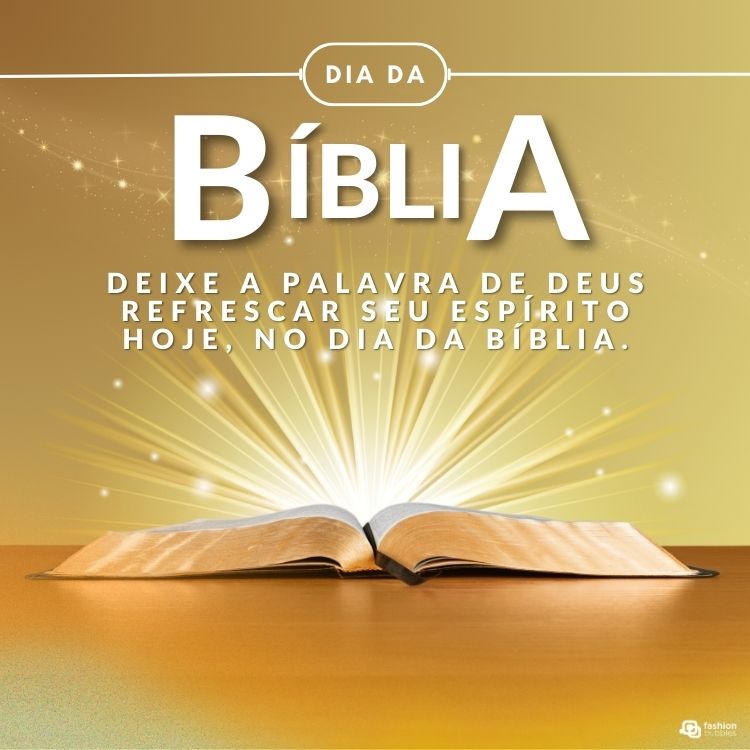 A imagem mostra uma Bíblia aberta sobre uma superfície dourada brilhante, com raios de luz emanando do centro. Acima, lê-se "Dia da Bíblia" e a mensagem: "Deixe a Palavra de Deus refrescar seu espírito hoje, no Dia da Bíblia."