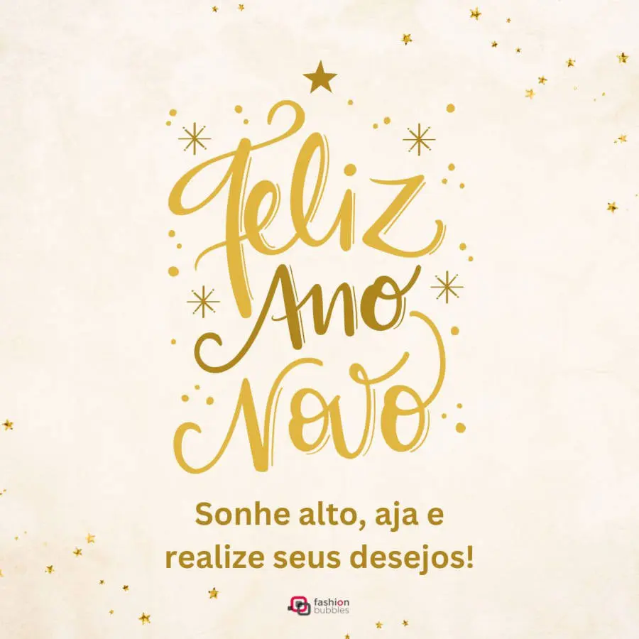 Cartão virtual de fundo bege com estrelas e frase: Sonhe alto, aja e realize seus desejos! Feliz Ano Novo!