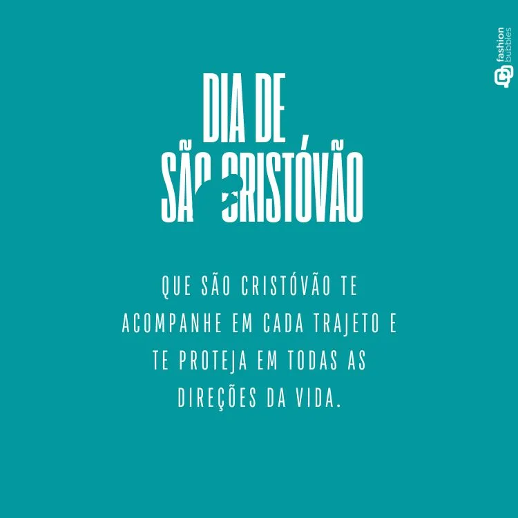 Fundo azul-petróleo vibrante com texto em branco em negrito. O texto em português diz: "Dia de São Cristóvão. Que São Cristóvão te acompanhe em cada trajeto e te proteja em todas as direções da vida."