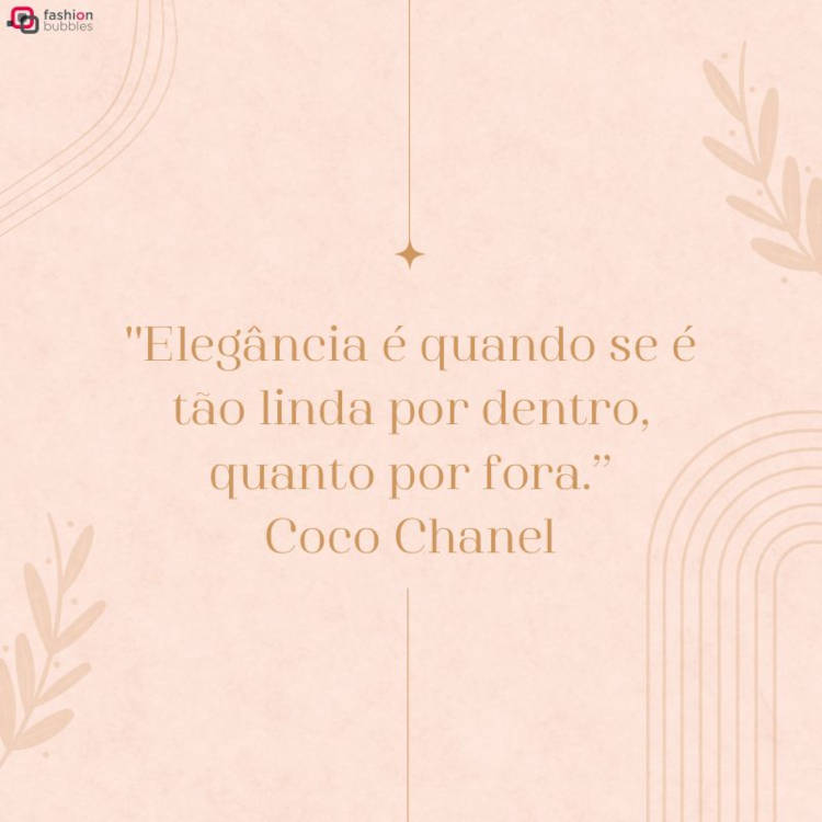 Cartão virtual de fundo bege com desenho de ramos e frase "Elegância é quando se é tão linda por dentro, quanto por fora.” (Coco Chanel)