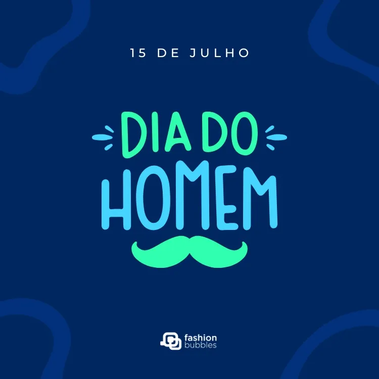 Card de fundo azul escuro com frases "15 de julho" e "dia do homem"