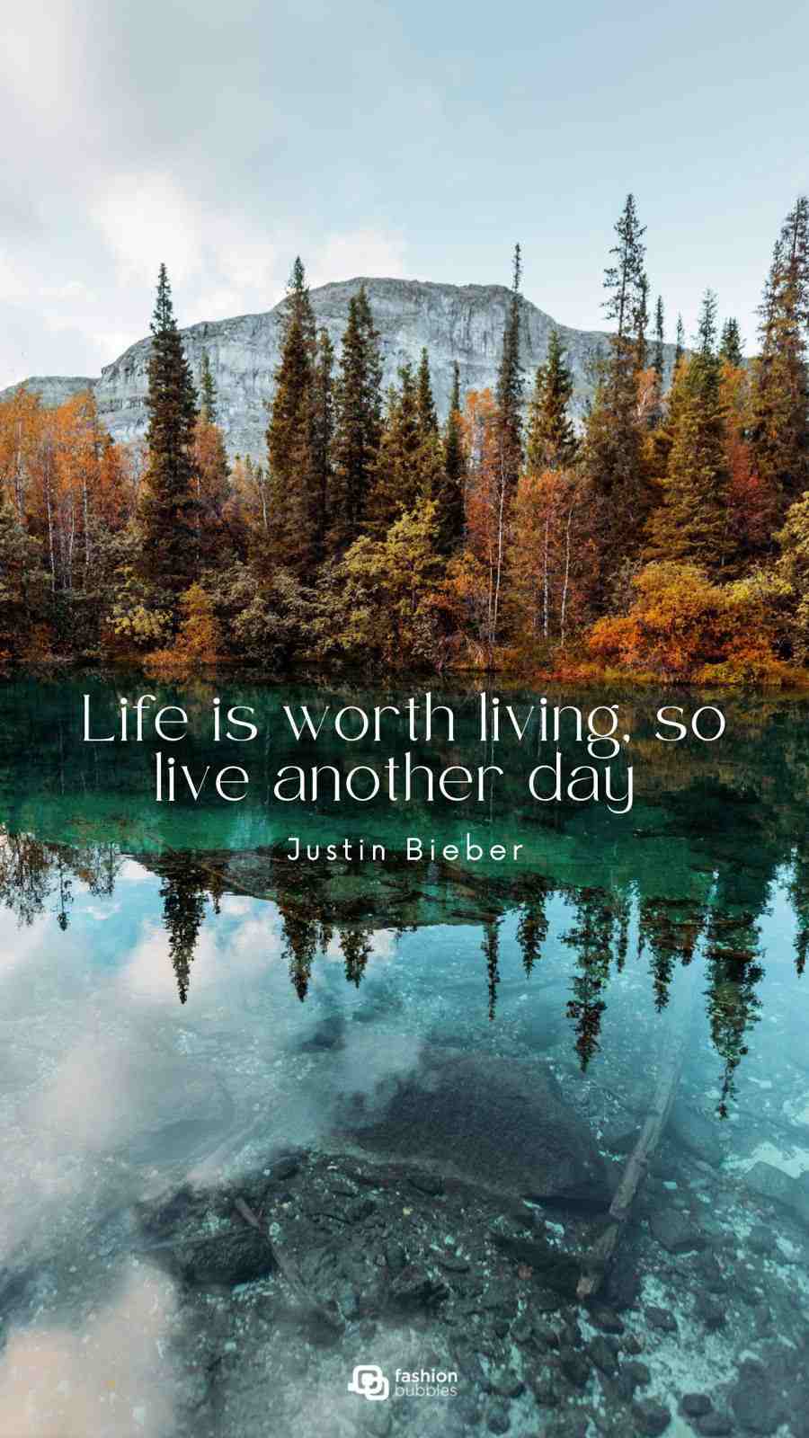 Trecho de música para selfie: Life is worth living, so live another day - Justin Bieber