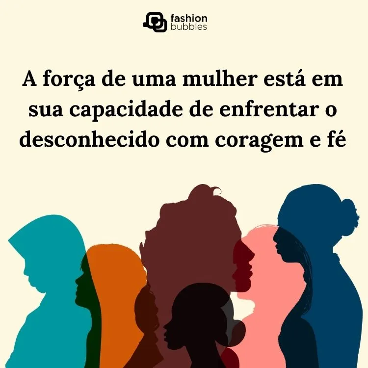 silhuetas de mulheres coloridas em uma parte do cartão acompanham um a frase sobre força, coragem e fé
