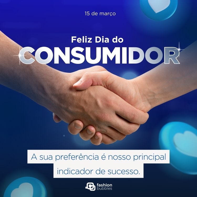 Foto de fundo azul de dois braços em cumprimento e frase: A sua preferência é nosso principal indicador de sucesso. Feliz Dia do Consumidor!