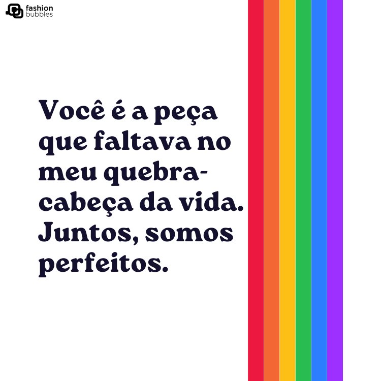 Cartão virtual de fundo branco com coluna nas cores do arco-íris e frase "Você é a peça que faltava no meu quebra-cabeça da vida. Juntos, somos perfeitos."