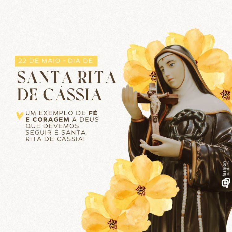 Imagem de Santa Rita de Cássia segurando um crucifixo, com flores amarelas ao fundo. Texto destaca: "22 de maio - Dia de Santa Rita de Cássia, exemplo de fé e coragem."