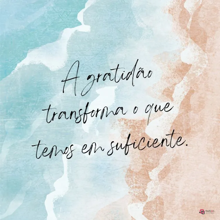 A gratidão transforma o que temos em suficiente.