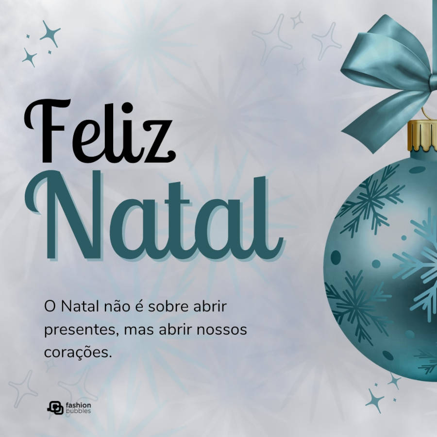 Cartão virtual de fundo cinza com enfeite azul e frase "O Natal não é sobre abrir presentes, mas abrir nossos corações."